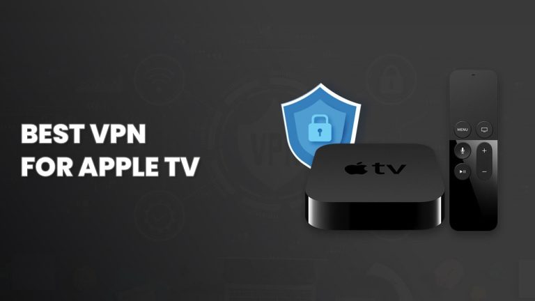 How to Use a VPN on Apple TV: A Complete Guide