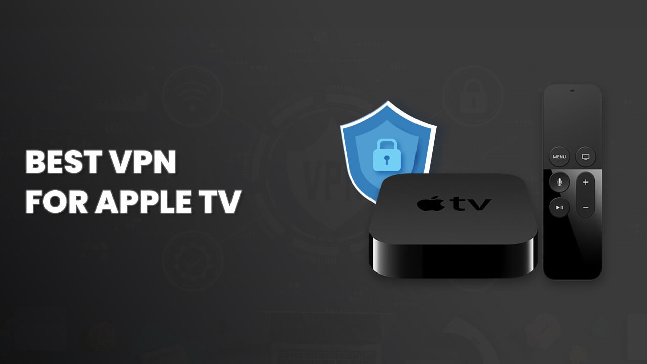 How to Use a VPN on Apple TV