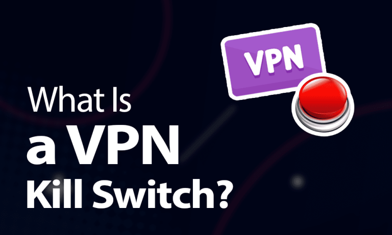 How to Set Up a VPN Kill Switch for Complete Online Security